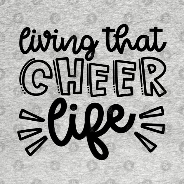 Living That Cheer Life Cheerleader Cheer Mom Cute by GlimmerDesigns